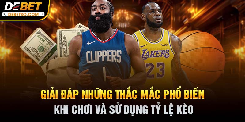 Giải đáp những thắc mắc phổ biến khi chơi và sử dụng tỷ lệ kèo