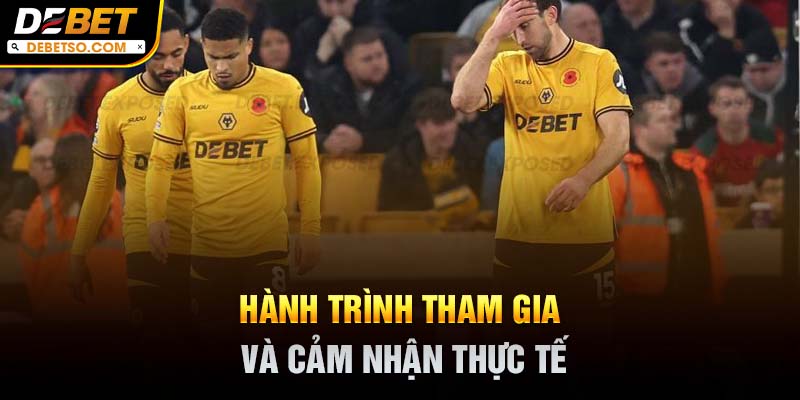 Hành trình tham gia và cảm nhận thực tế
