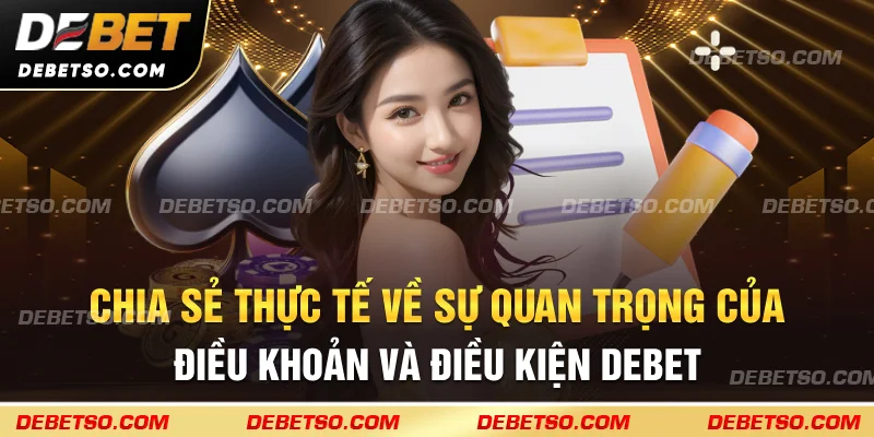 Chia sẻ thực tế về sự quan trọng của điều khoản và điều kiện debet
