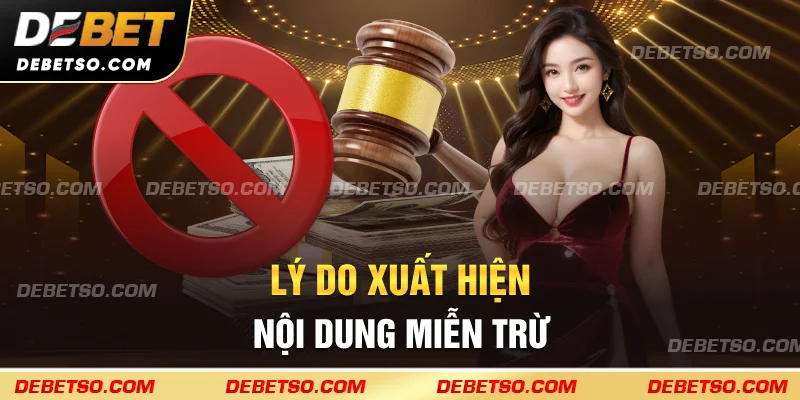 Lý do xuất hiện nội dung miễn trừ