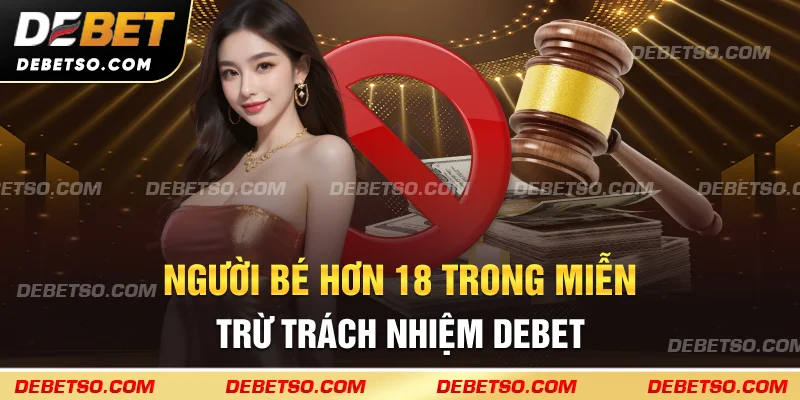 Người bé hơn 18 trong miễn trừ trách nhiệm DEBET