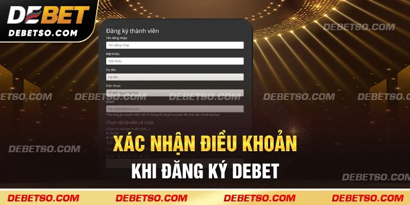 Xác nhận điều khoản khi đăng ký DEBET